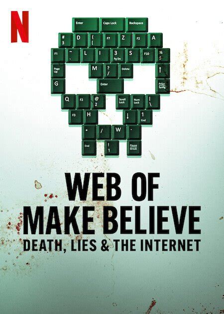 Web of Make Believe: Death, Lies and the Internet .